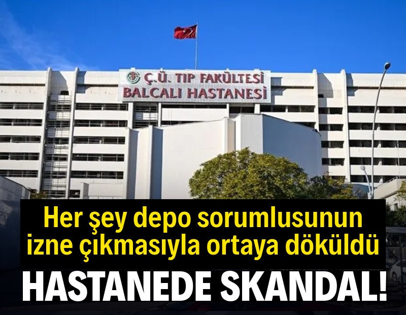 Üniversite hastanesinde skandal! Depo sorumlusu izne çıkınca ortaya çıktı