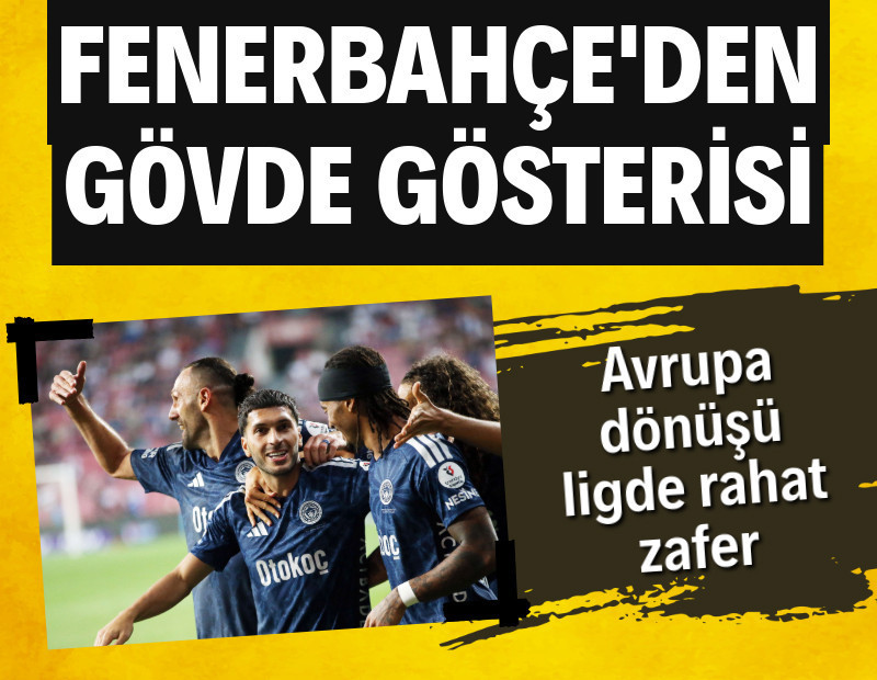 Fenerbahçe Samsunspor'a karşı gövde gösterisi yaptı: 0-2