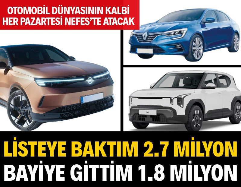 Listeye baktım 2.7 milyon, bayiye gittim 1.8 milyon