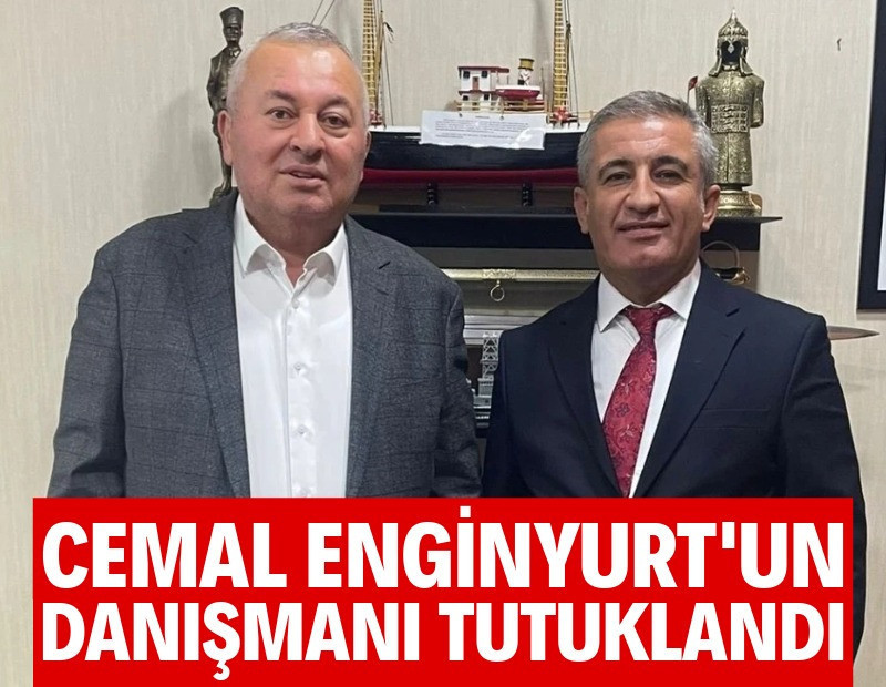 Cemal Enginyurt'un danışmanı tutuklandı