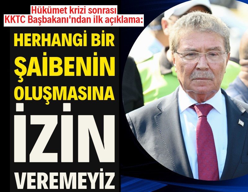 KKTC Başbakanı: Soruşturma sürecinde şaibenin oluşmasına izin veremeyiz