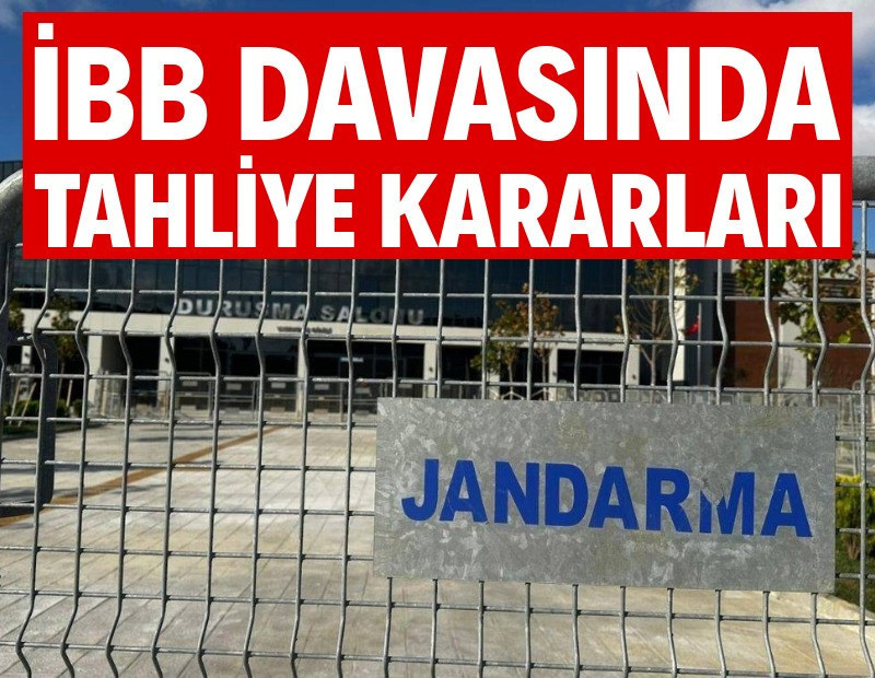 İBB davasında tahliye kararları