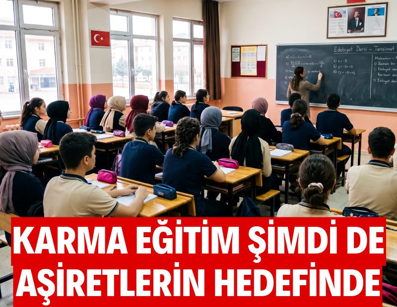 Karma eğitim şimdi de aşiretlerin hedefinde