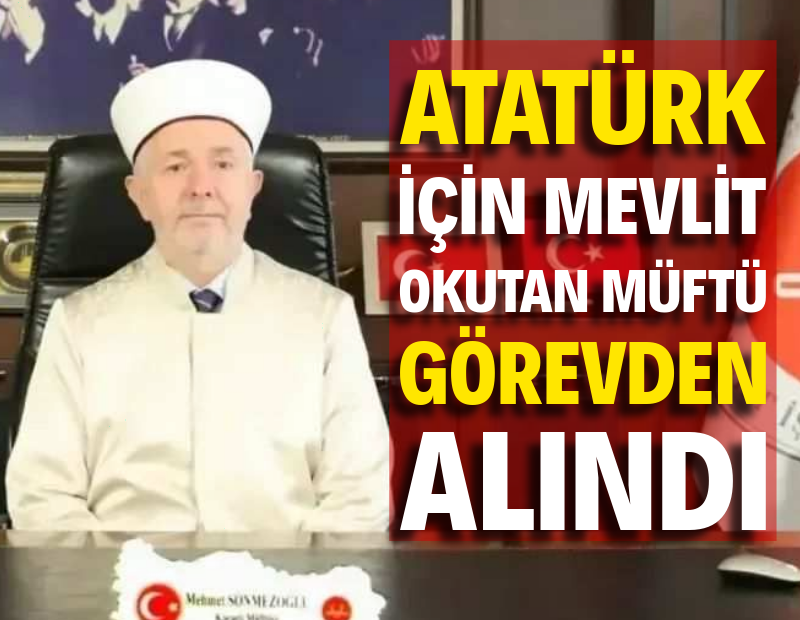10 Kasım'da Atatürk için mevlit okutan müftü görevden alındı