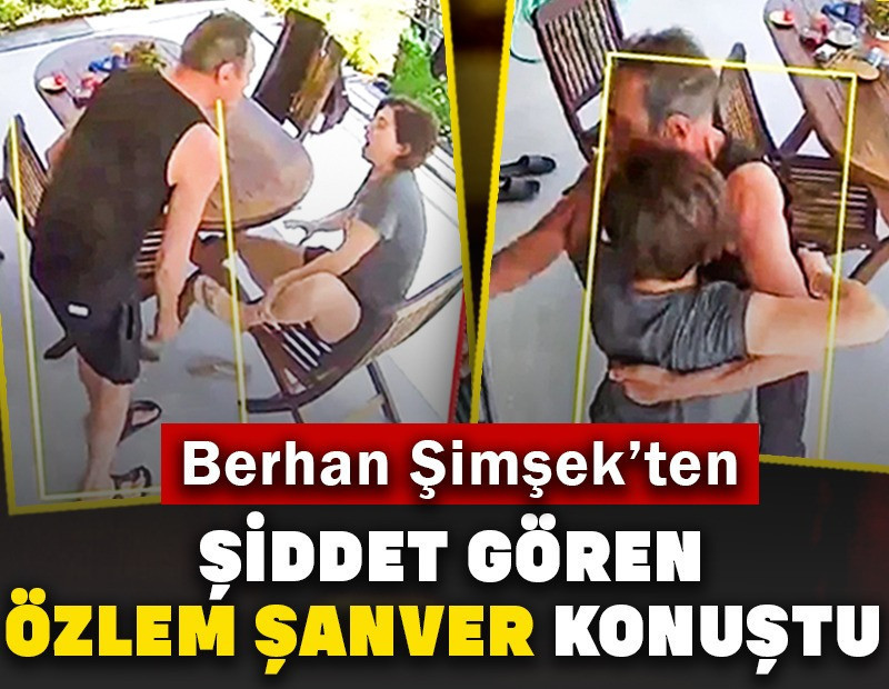 Berhan Şimşek'ten şiddet gören Özlem Şanver ilk kez konuştu