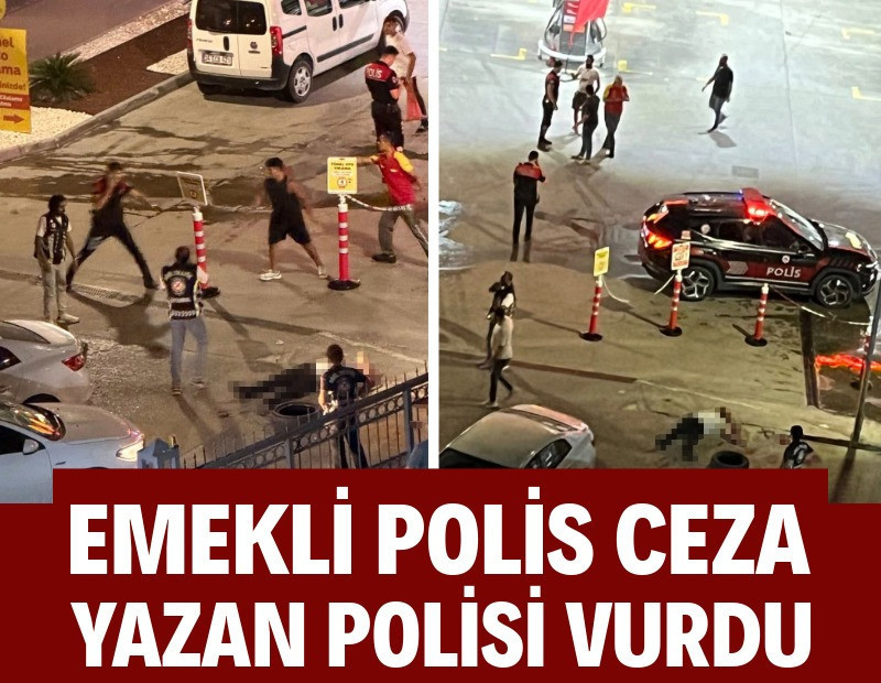 Emekli polis ceza yazan polisi vurdu