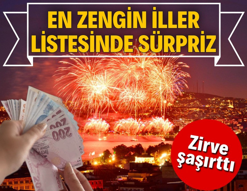 En zengin iller listesinde sürpriz: Zirve şaşırttı
