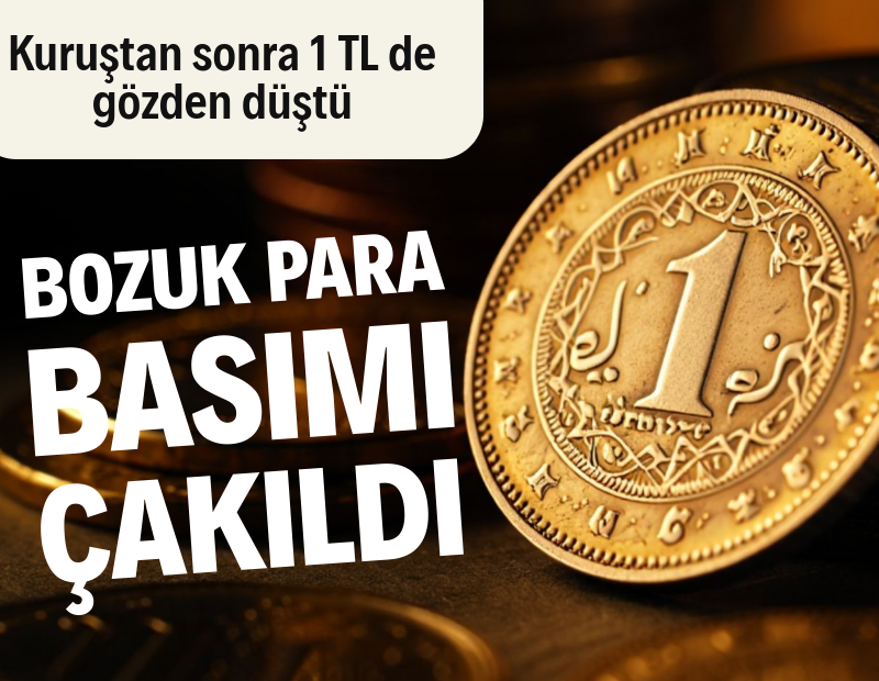 Kuruştan sonra 1 TL de gözden düştü. Bozuk para basımı çakıldı