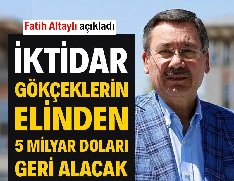 Fatih Altaylı açıkladı: İktidar Gökçeklerin elinden 5 milyar doları geri alacak