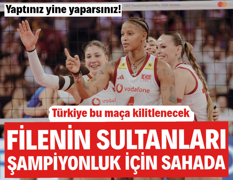 Filenin Sultanları Avrupa şampiyonluğu için sahada: Yaptınız yine yaparsınız