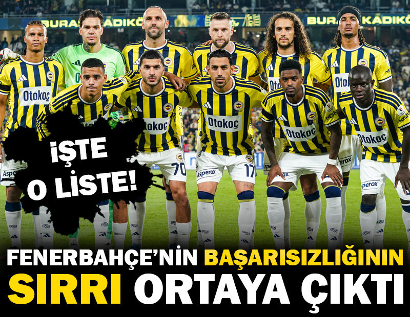 Fenerbahçe'nin başarısızlığının sırrı ortaya çıktı: İşte o liste
