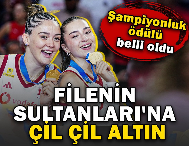 Filenin Sultanları'na çil çil altın: Şampiyonluk ödülü belli oldu