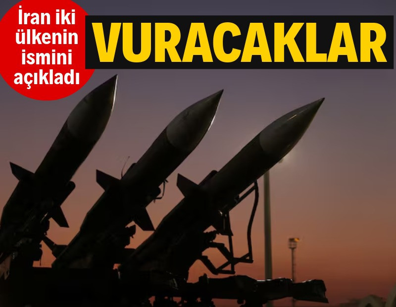 İran iki ülkenin ismini açıkladı. Vuracaklar