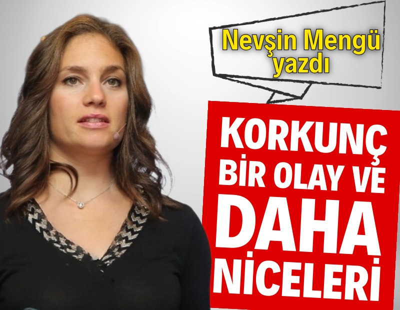 Korkunç bir olay ve daha niceleri