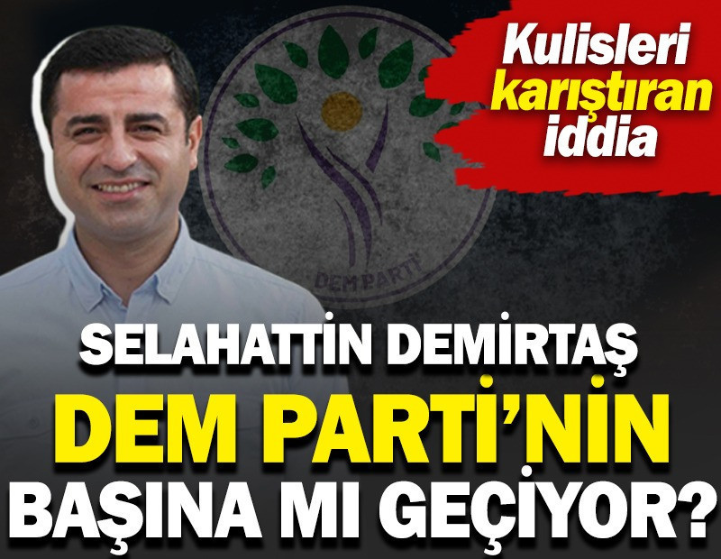 Kulisleri karıştıran iddia. Selahattin Demirtaş DEM Parti’nin başına mı geçiyor?