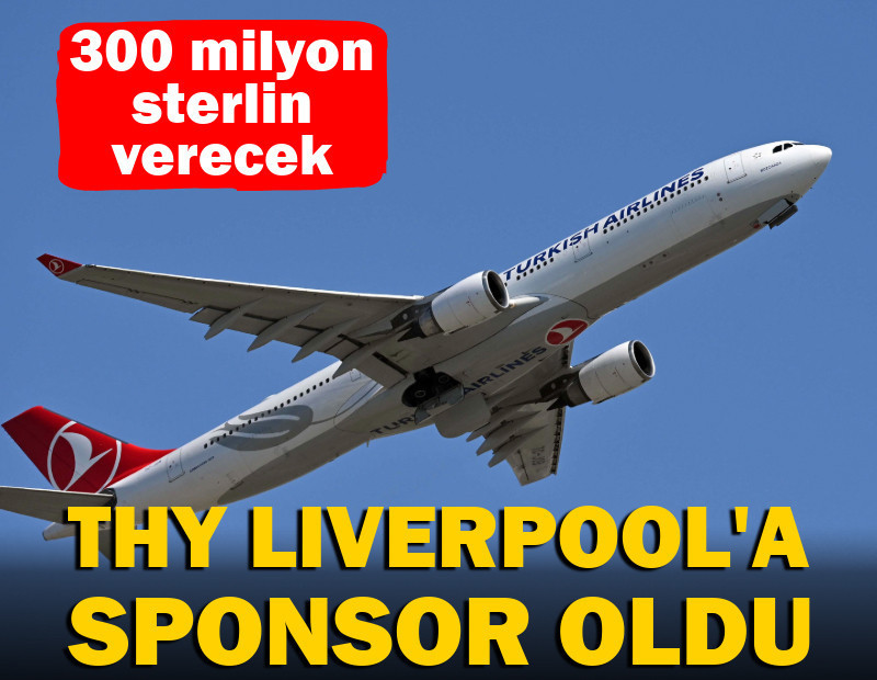 THY Liverpool'a sponsor oldu: 300 milyon sterlin verecek