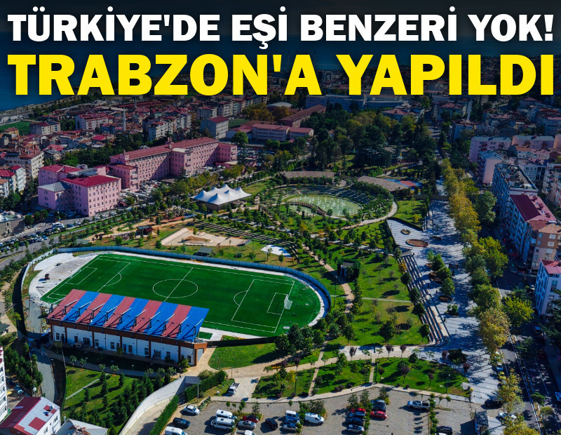Türkiye'de eşi benzeri olmayan millet bahçesi: Trabzon'a yapıldı