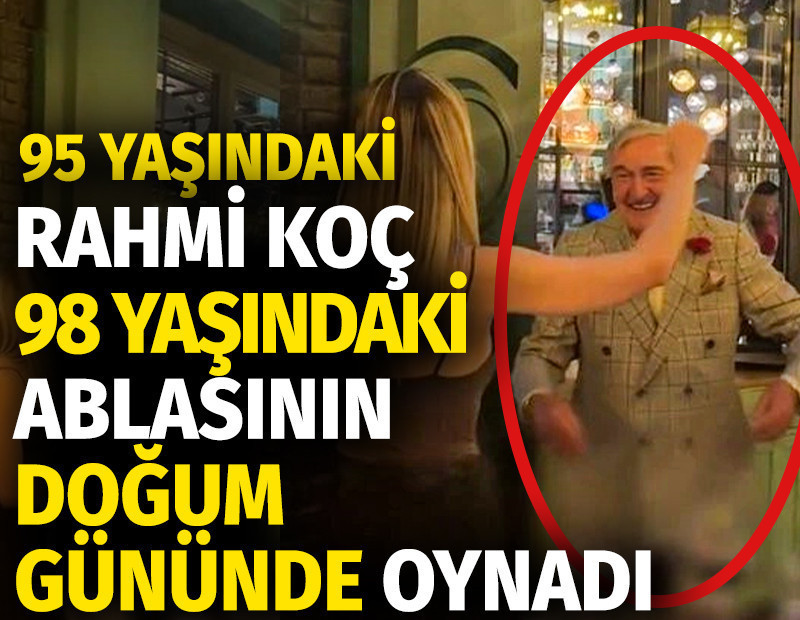 95 yaşındaki Rahmi Koç 98 yaşındaki ablasının doğum gününde oynadı