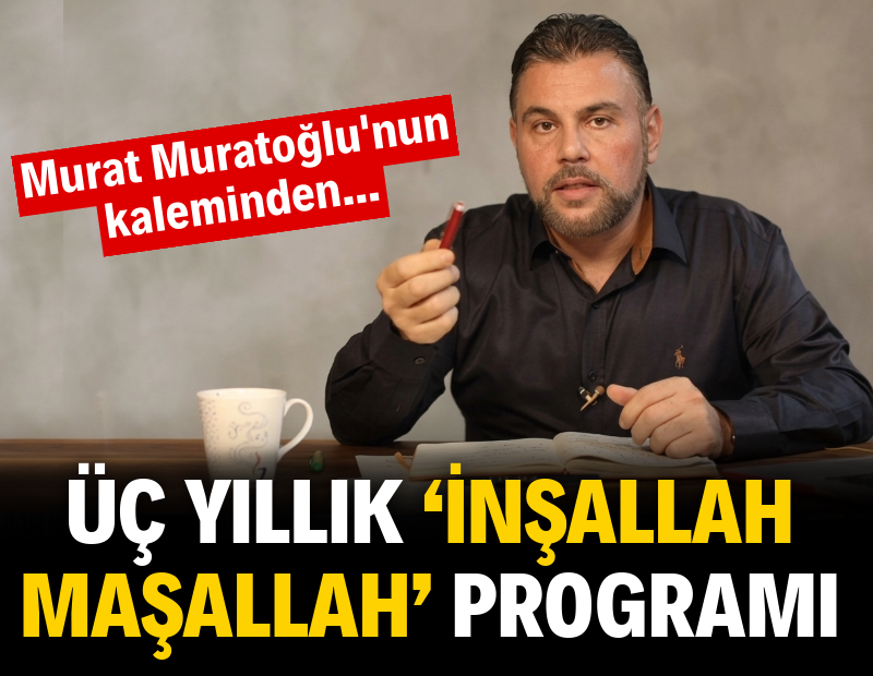 Üç yıllık ‘İnşallah Maşallah’ Programı