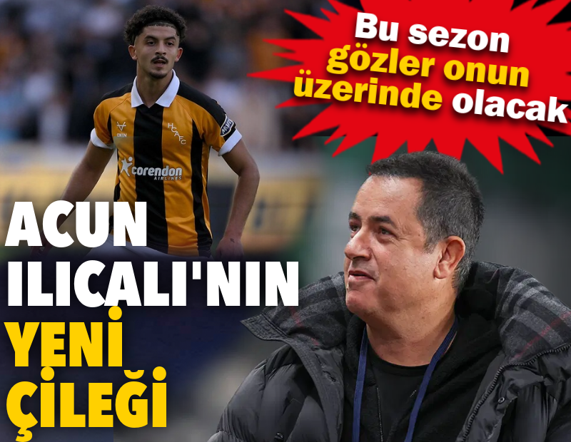 Acun Ilıcalı yeni çileğini seçti: Bu sezon üzerine titreyecek