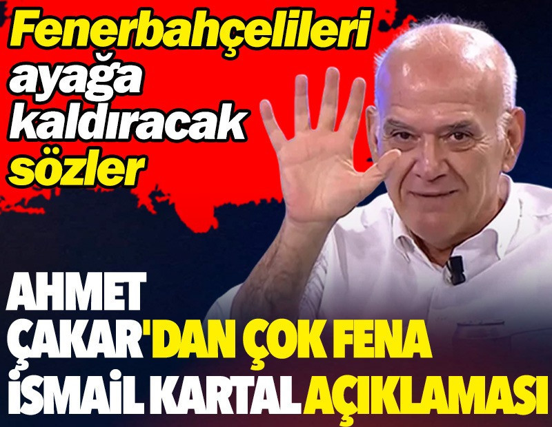 Ahmet Çakar'dan çok fena İsmail Kartal açıklaması. Fenerbahçelileri ayağa kaldıracak