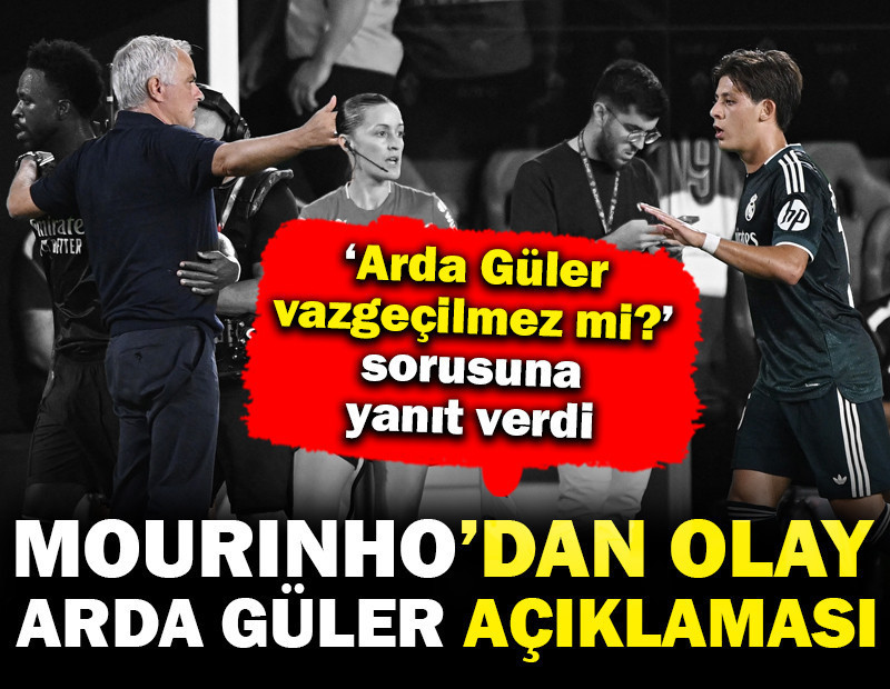 'Arda Güler vazgeçilmez mi?' sorusuna Mourinho'dan olay yanıt