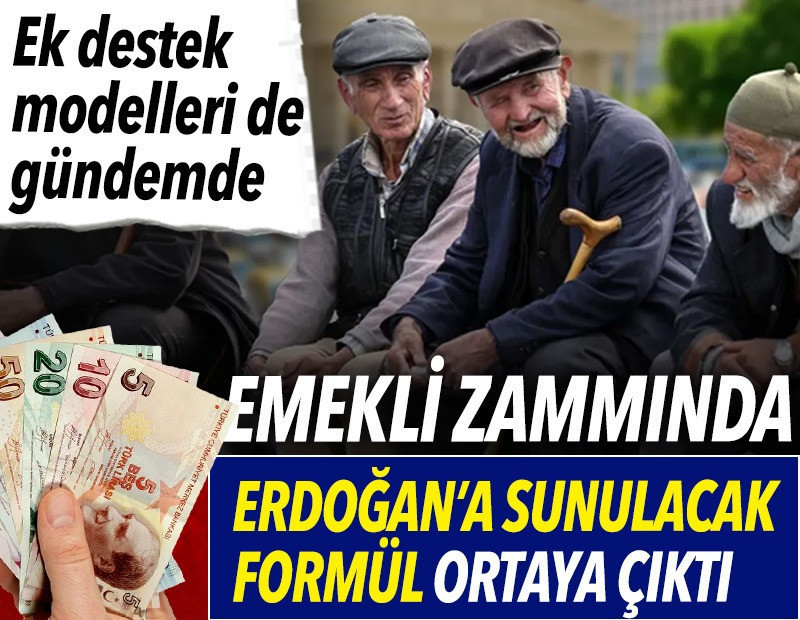 Emekli zammında Erdoğan’a sunulacak formül ortaya çıktı. Ek destek modelleri de gündemde