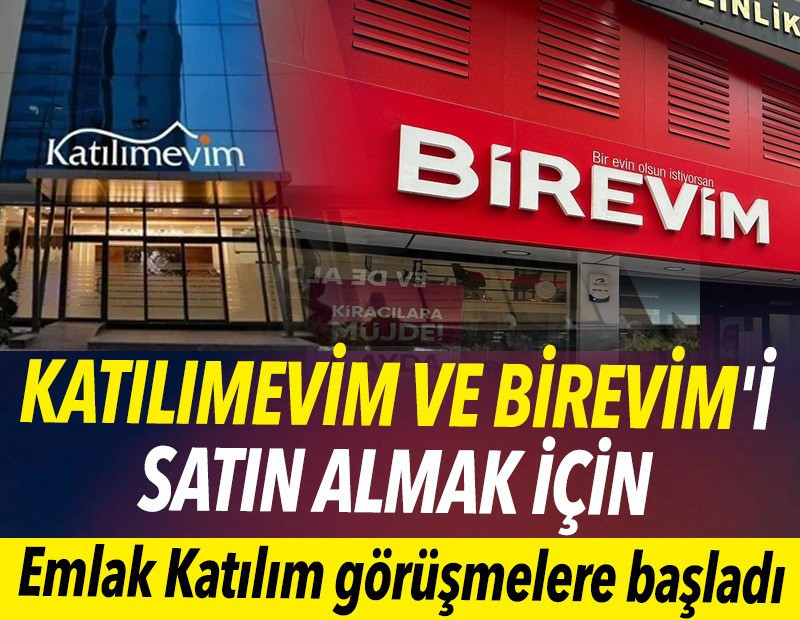Katılımevim ve Birevim'i satın almak için Emlak Katılım görüşmelere başladı