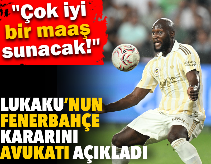 Lukaku’nun Fenerbahçe kararını avukatı açıkladı: Çok iyi bir maaş sunabilecek
