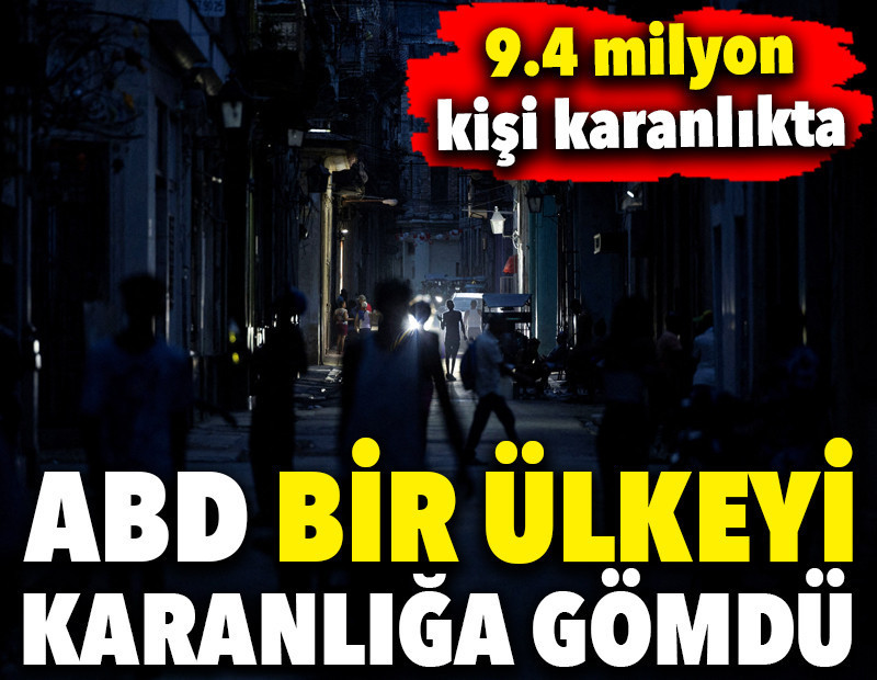ABD bir ülkeyi karanlığa gömdü: Küba'da 9,4 milyon kişi elektriksiz kaldı
