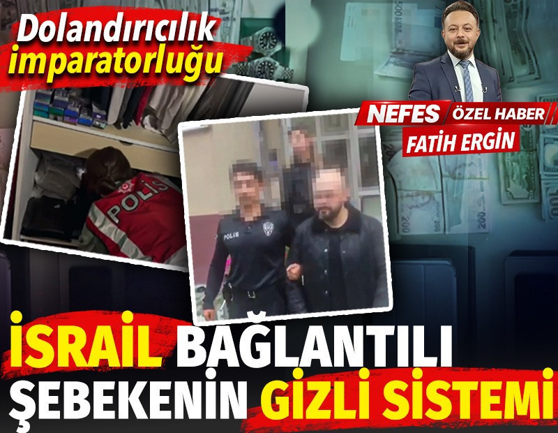 İsrail bağlantılı dolandırıcılık imparatorluğunun Türkiye'deki gizli sistemi
