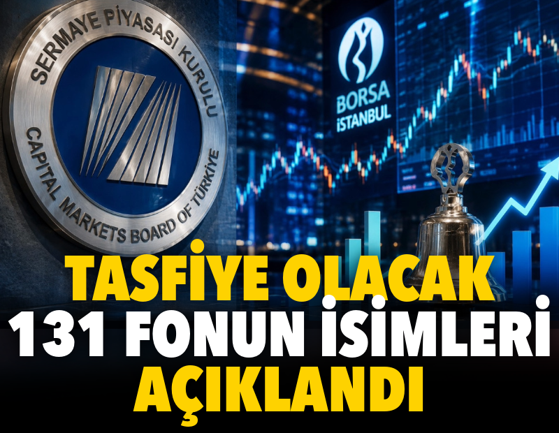 Tasfiye olacak 131 fonun isimleri açıklandı