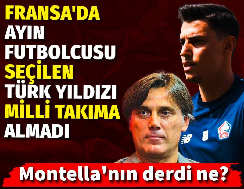 Montella'nın derdi ne? Fransa'da ayın futbolcusu seçilen Türk yıldızı milli takıma almadı