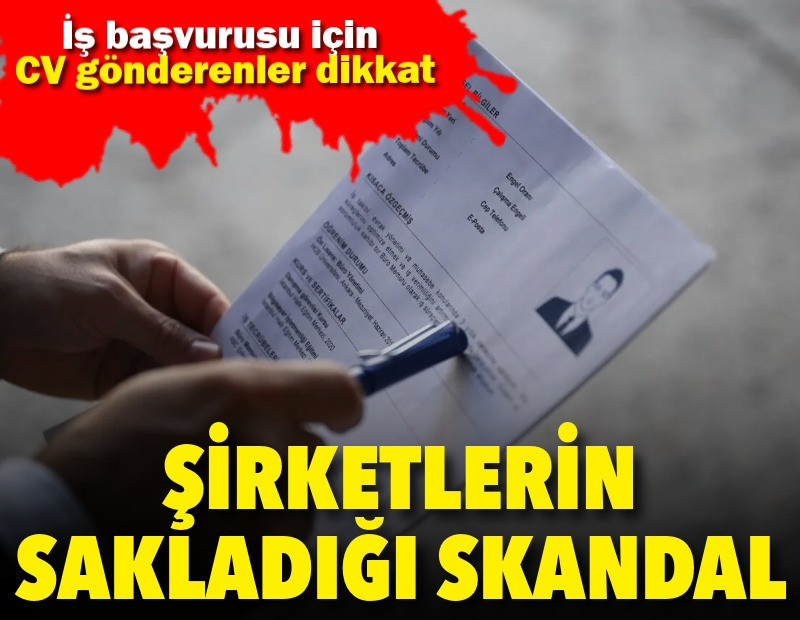 İş başvurusu için CV gönderenler dikkat. Şirketlerin sakladığı skandal ortaya çıktı