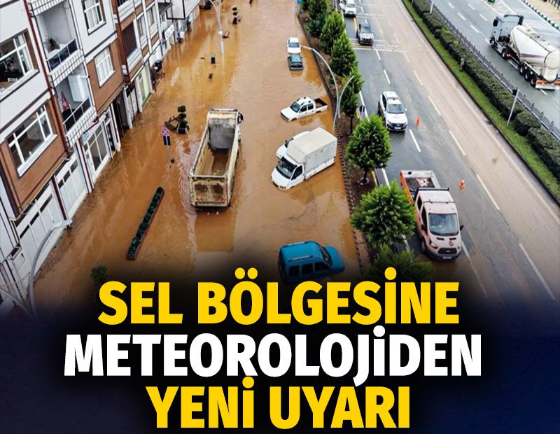 Sel bölgesine meteorolojiden yeni uyarı. Sarı kod verildi