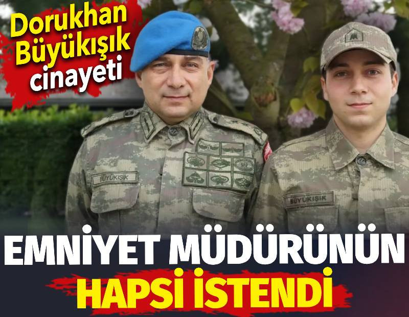 Dorukhan Büyükışık cinayetinde emniyet müdürünün hapsi istendi