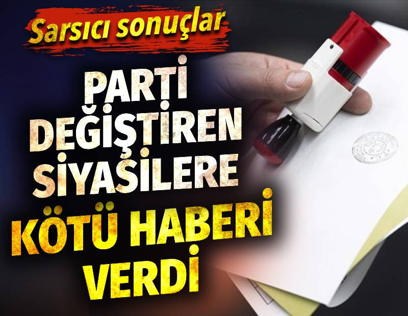 Parti değiştiren siyasilere kötü haberi verdi. Sarsıcı anket ortaya çıktı