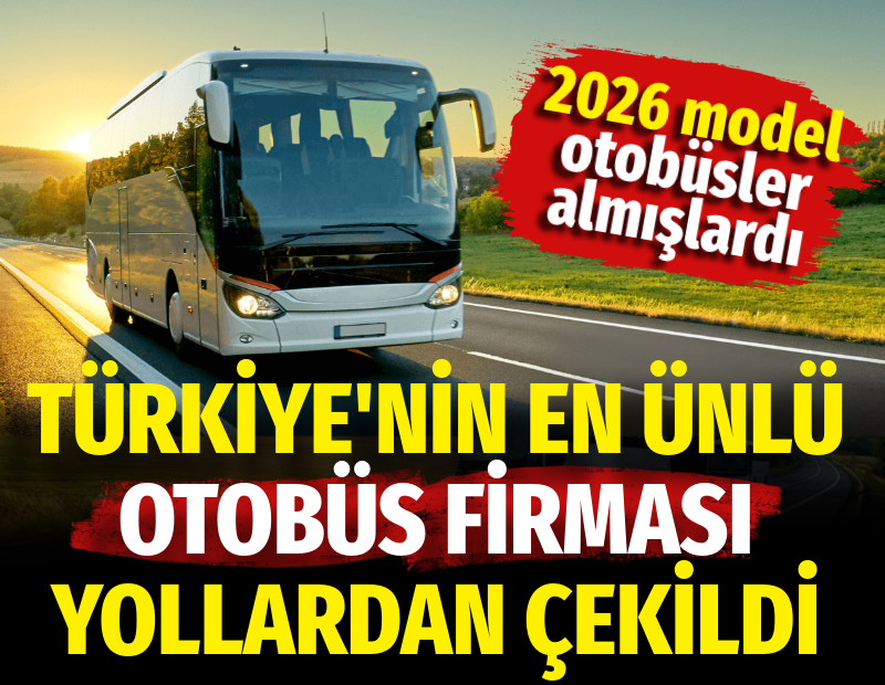 Türkiye'nin en ünlü otobüs firması yollardan çekildi. 2026 model otobüsler almışlardı