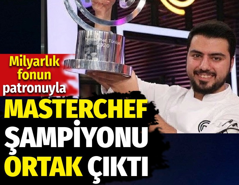 Milyarlık fonun patronuyla MasterChef şampiyonu ortak çıktı