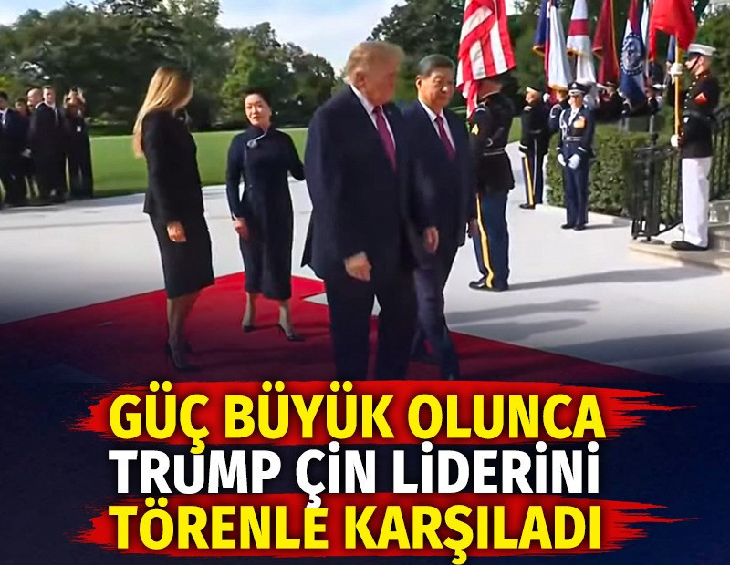 Güç büyük olunca Trump Çin liderini törenle karşıladı