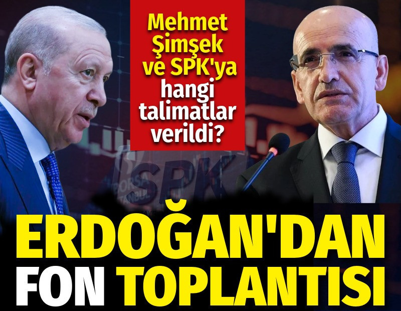 Erdoğan'dan fon toplantısı. Mehmet Şimşek ve SPK'ya hangi talimatlar verildi?
