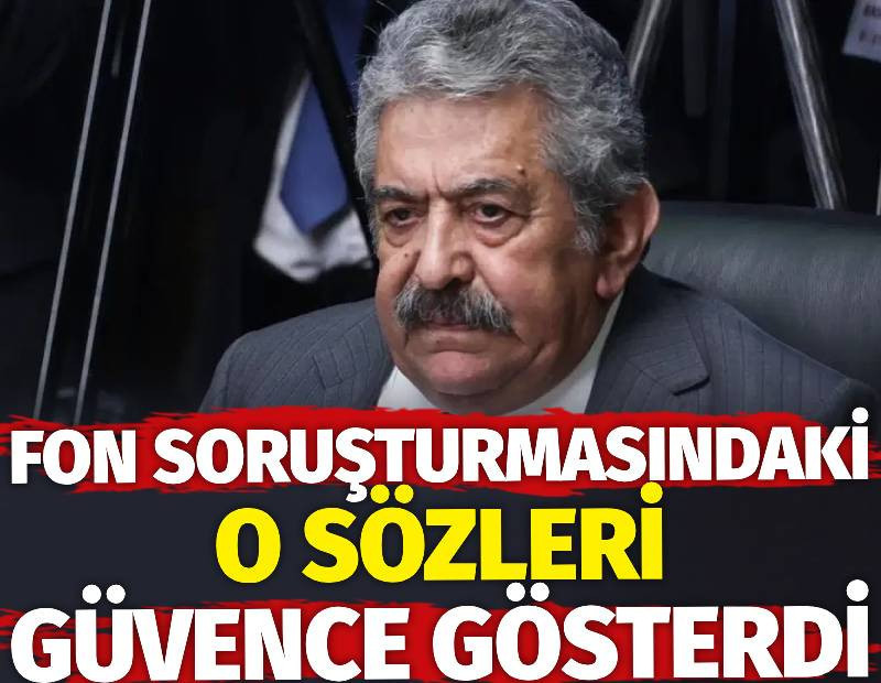Feti Yıldız fon soruşturmasındaki o sözleri güvence gösterdi