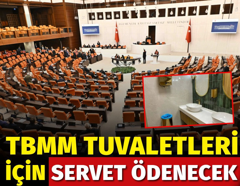TBMM tuvaletleri için servet ödenecek