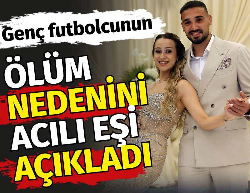25 yaşında hayatını kaybeden genç futbolcu Tolga Kalender'in ölüm nedenini acılı eşi açıkladı