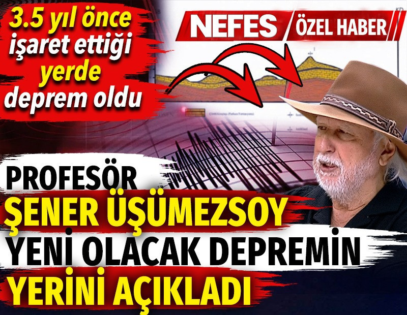 Şener Üşümezsoy yeni olacak depremin yerini açıkladı