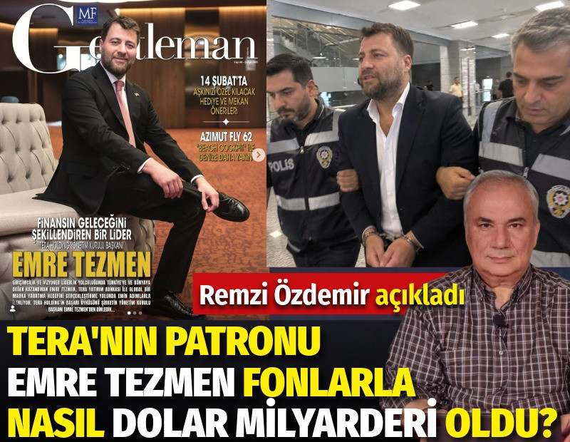 Tera'nın patronu Emre Tezmen fonlarla nasıl dolar milyarderi oldu. Remzi Özdemir açıkladı