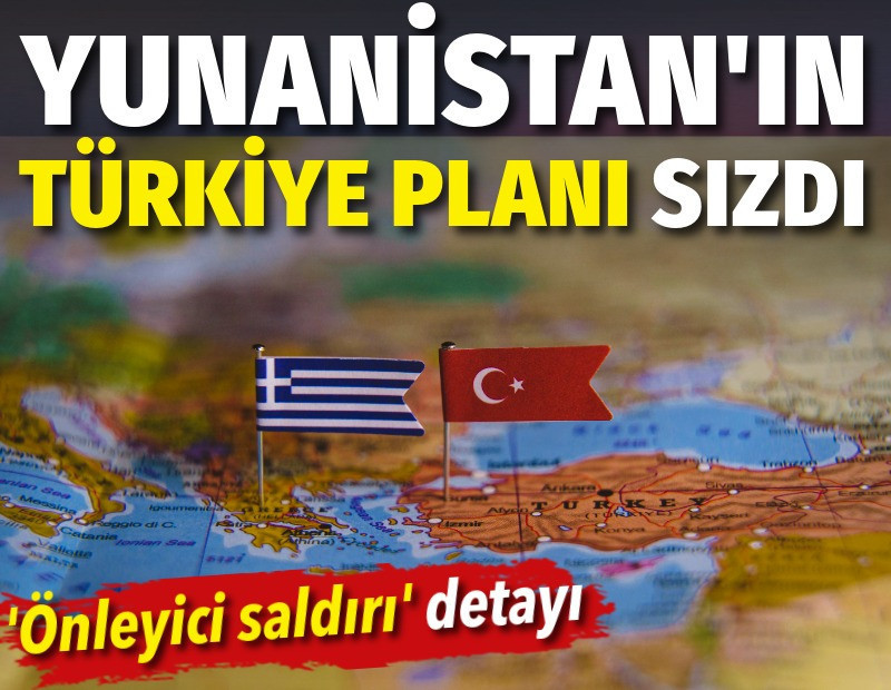 Yunanistan'ın Türkiye planı sızdı. Önleyici saldırı detayı