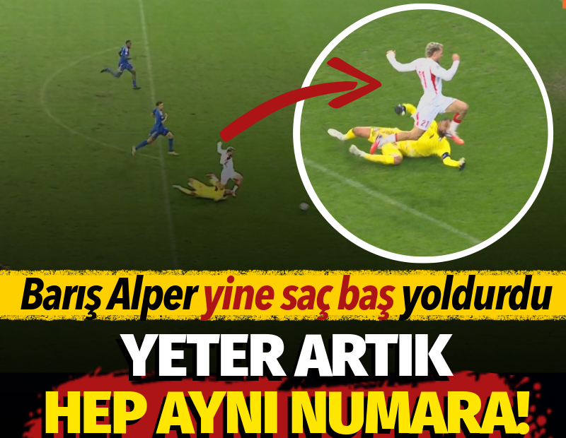 Barış Alper Yılmaz yine saç baş yoldurdu. Yeter artık hep aynı numara