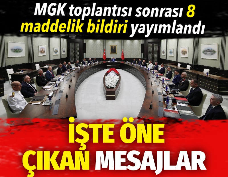 MGK toplantısı sonrası 8 maddelik bildiri yayımlandı: İşte öne çıkan mesajlar