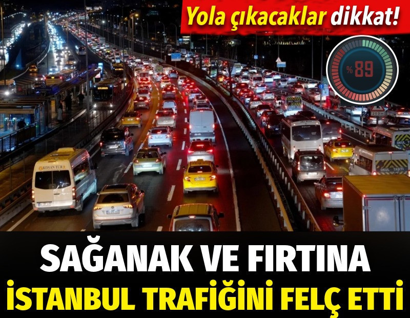 Sağanak ve fırtına İstanbul trafiğini felç etti: Yola çıkacaklar dikkat!